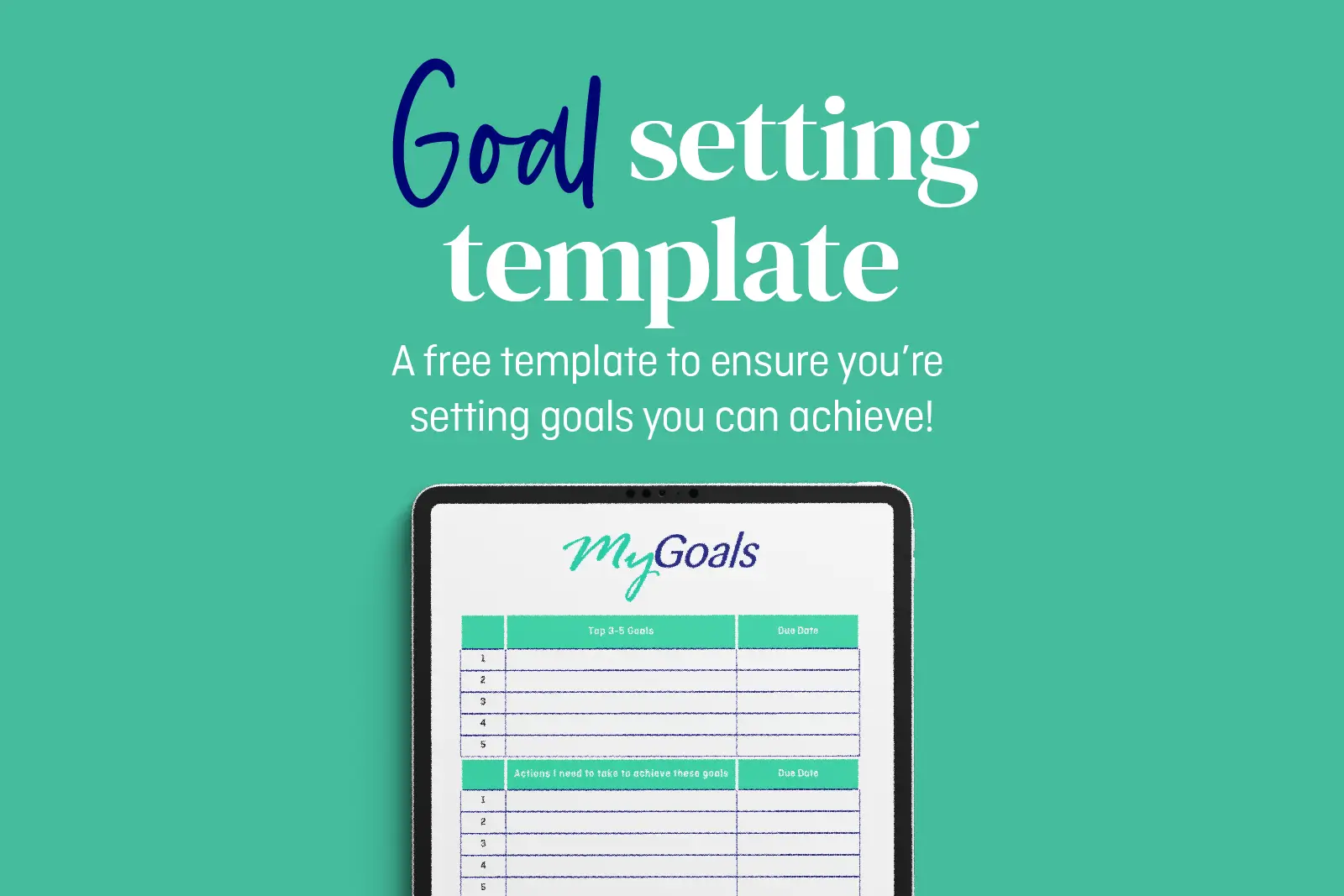 MyBudget goal setting template displayed on a tablet screen. A free tool to help you set achievable goals and take action towards financial success.