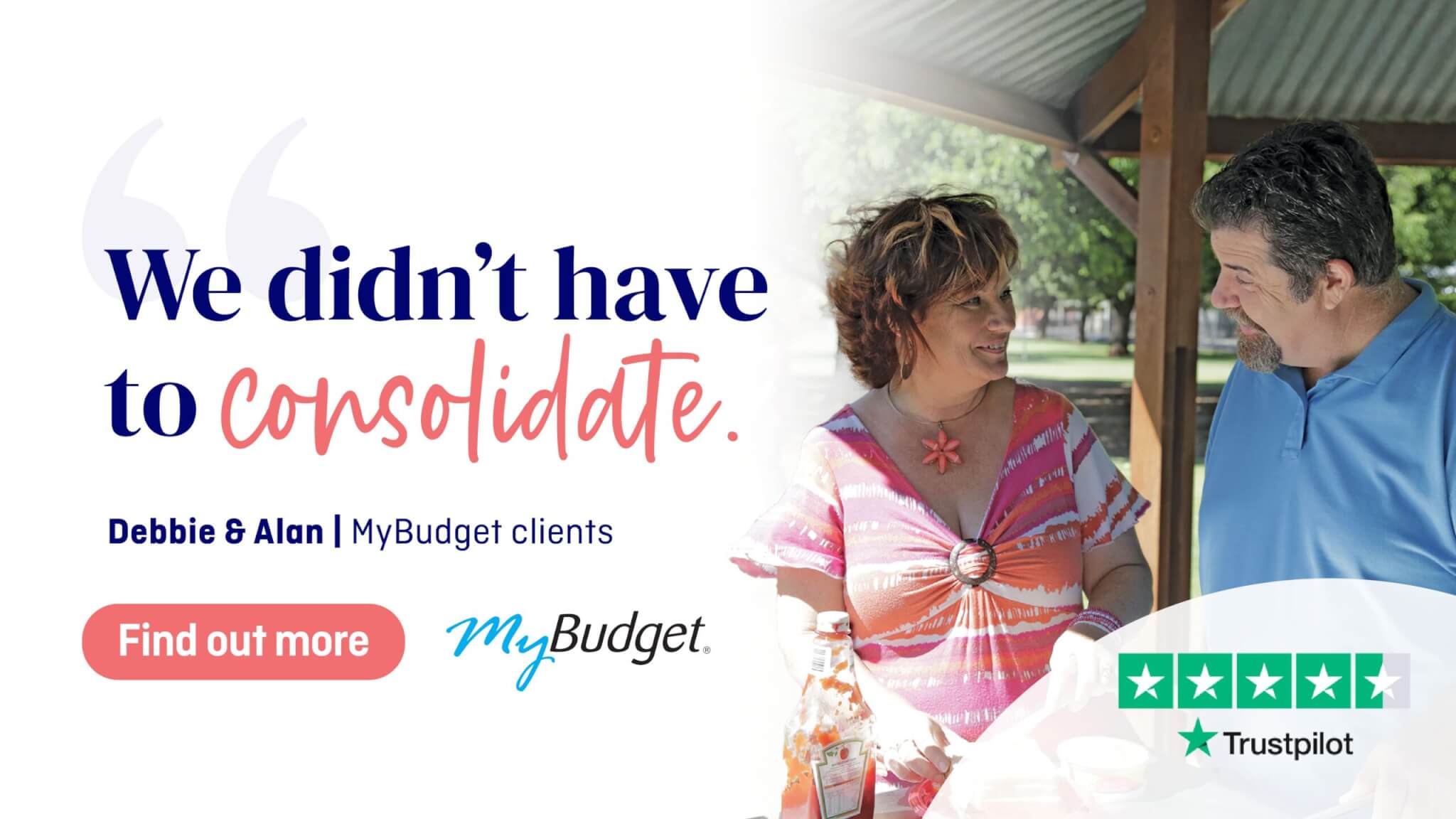 MyBudget clients Debbie and Alan, with text over the image indicating they didnt need to consolidate their debt, MyBudget helped them find an alternative to debt consolidation.