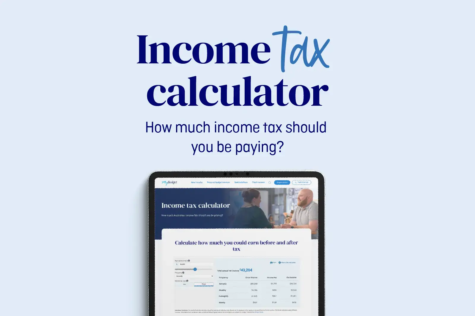 MyBudget's free Income Tax Calculator to calculate how much income tax you should be paying