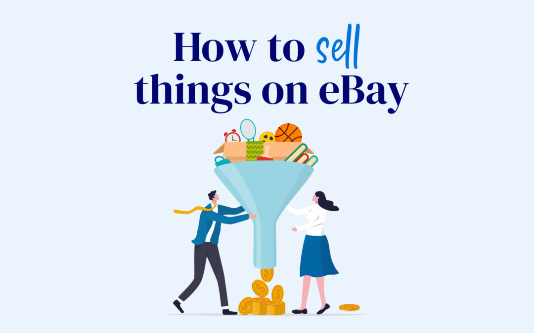 Sitting on $7,000? Here’s how to sell your unused items on eBay