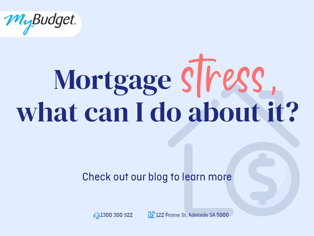 what is mortgage stress and what can i do about it?