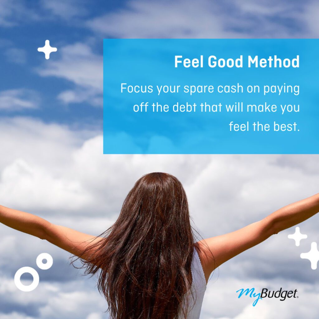 Feel Good Method: Focus your spare cash on paying off the debt that will make you feel the best