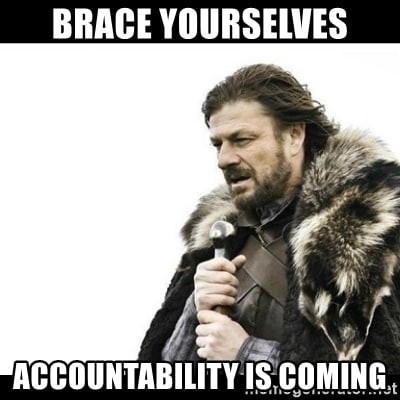 Game of Thrones Sean Bean Eddard Stark holding sword meme Brace Yourselves accountability is coming