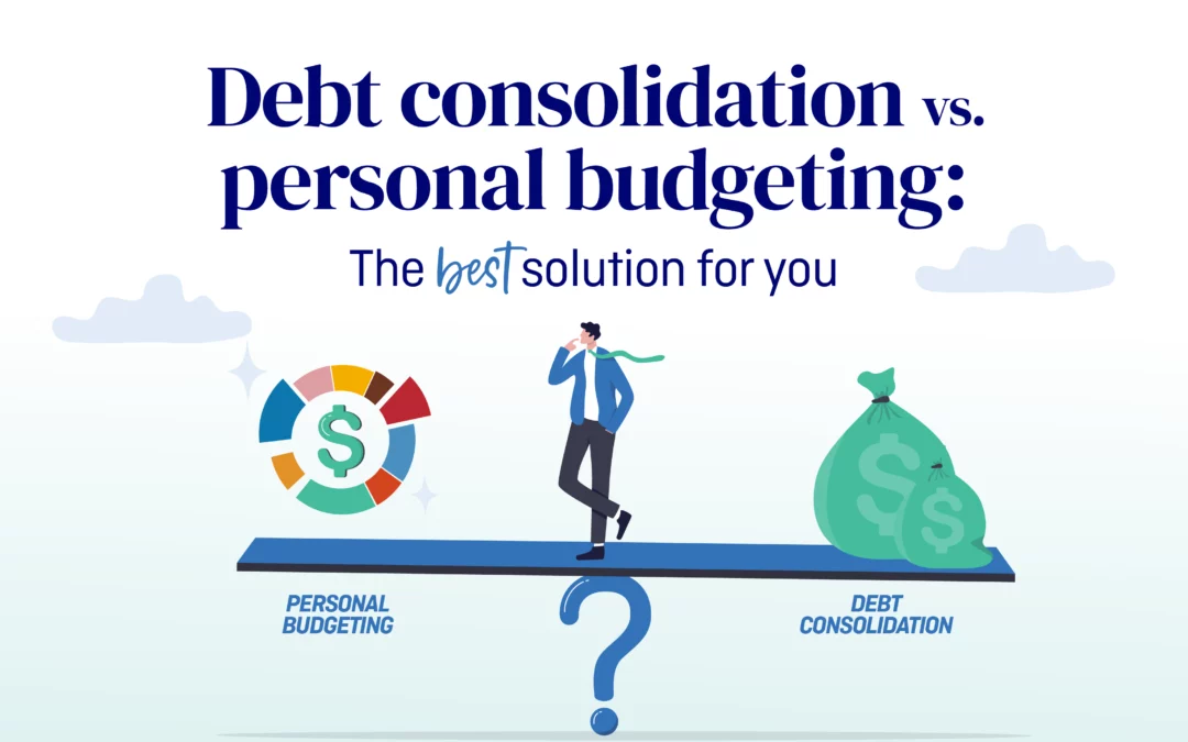 Debt consolidation vs. personal budgeting: find the best solution for you