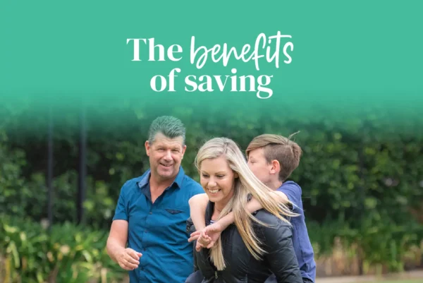 An image titled "The benefits of saving" features a happy family enjoying time outdoors. The visual suggests that saving money brings long-term benefits, allowing for more enjoyable and stress-free moments with loved ones.